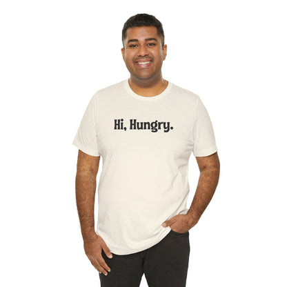 Hi, Hungry. I'm Dad. T‑Shirt