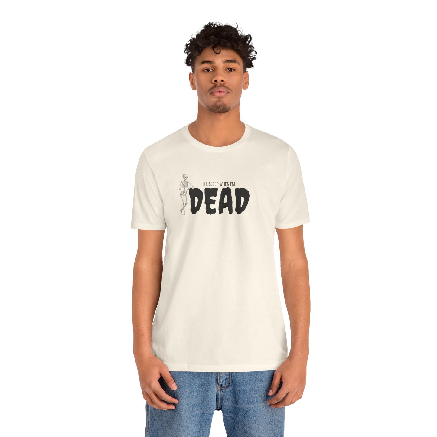I'll Sleep When I'm Dead T‑Shirt
