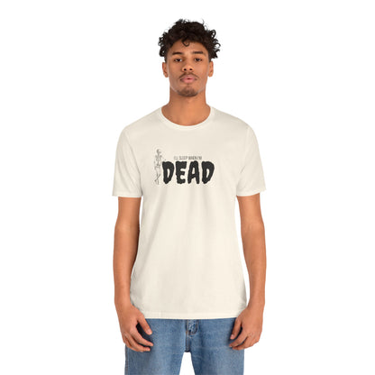 I'll Sleep When I'm Dead T‑Shirt
