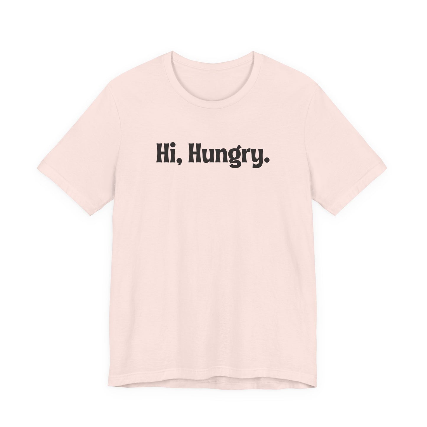 Hi, Hungry. I'm Mom. T‑Shirt