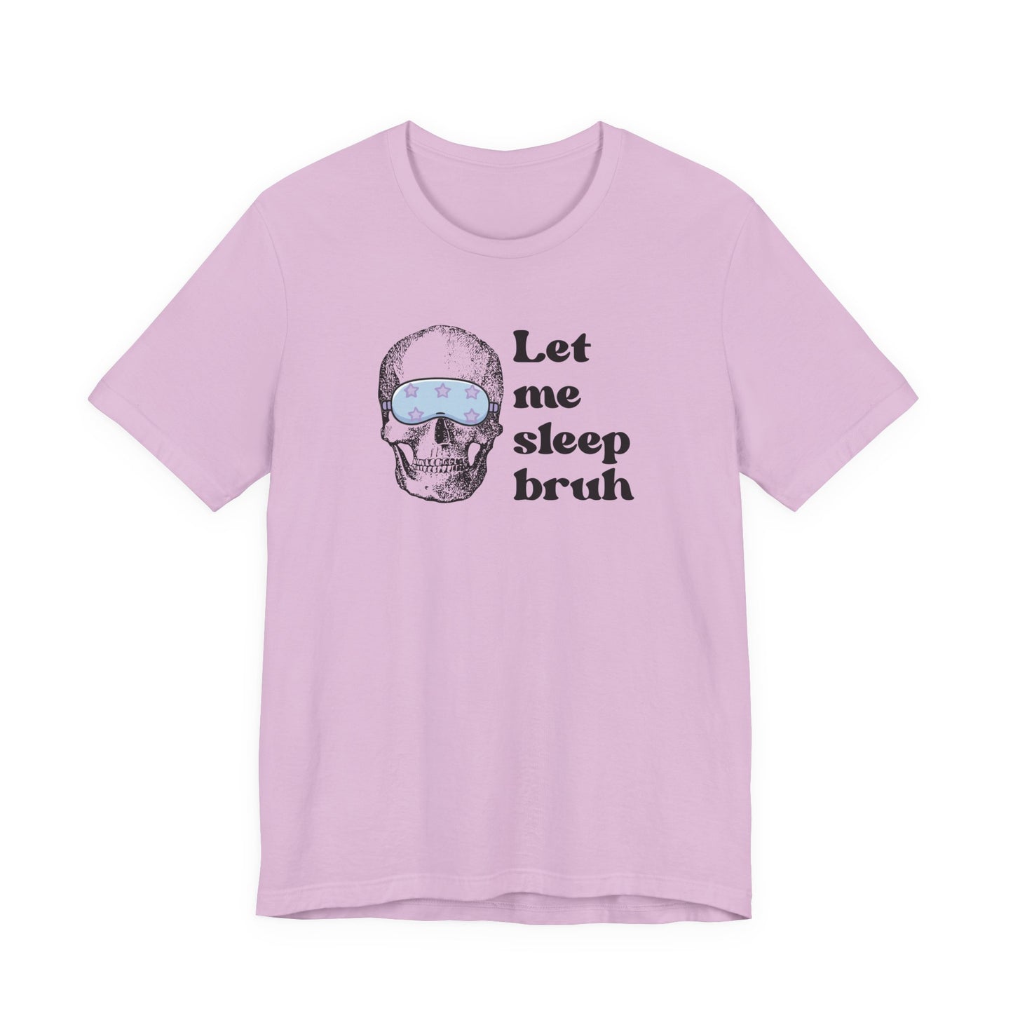 Let Me Sleep Bruh T‑Shirt