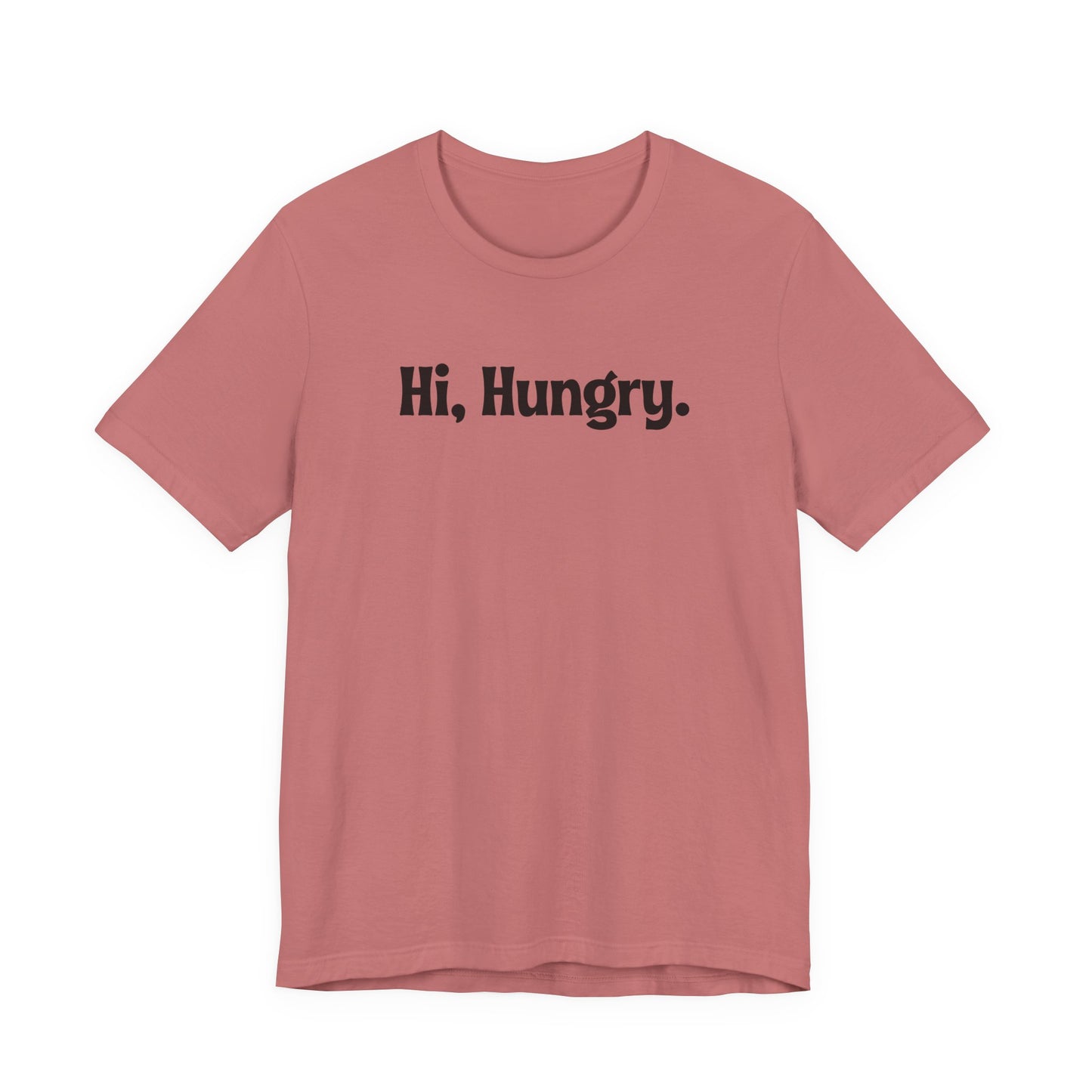 Hi, Hungry. I'm Mom. T‑Shirt