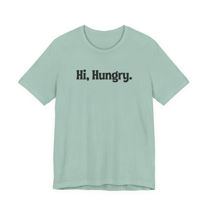 Hi, Hungry. I'm Dad. T‑Shirt