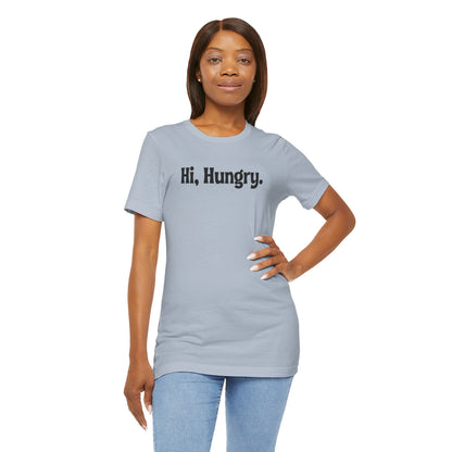 Hi, Hungry. I'm Mom. T‑Shirt