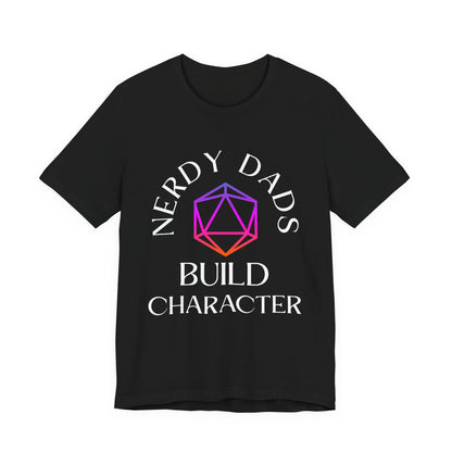 Nerdy Dads Build Character T‑Shirt