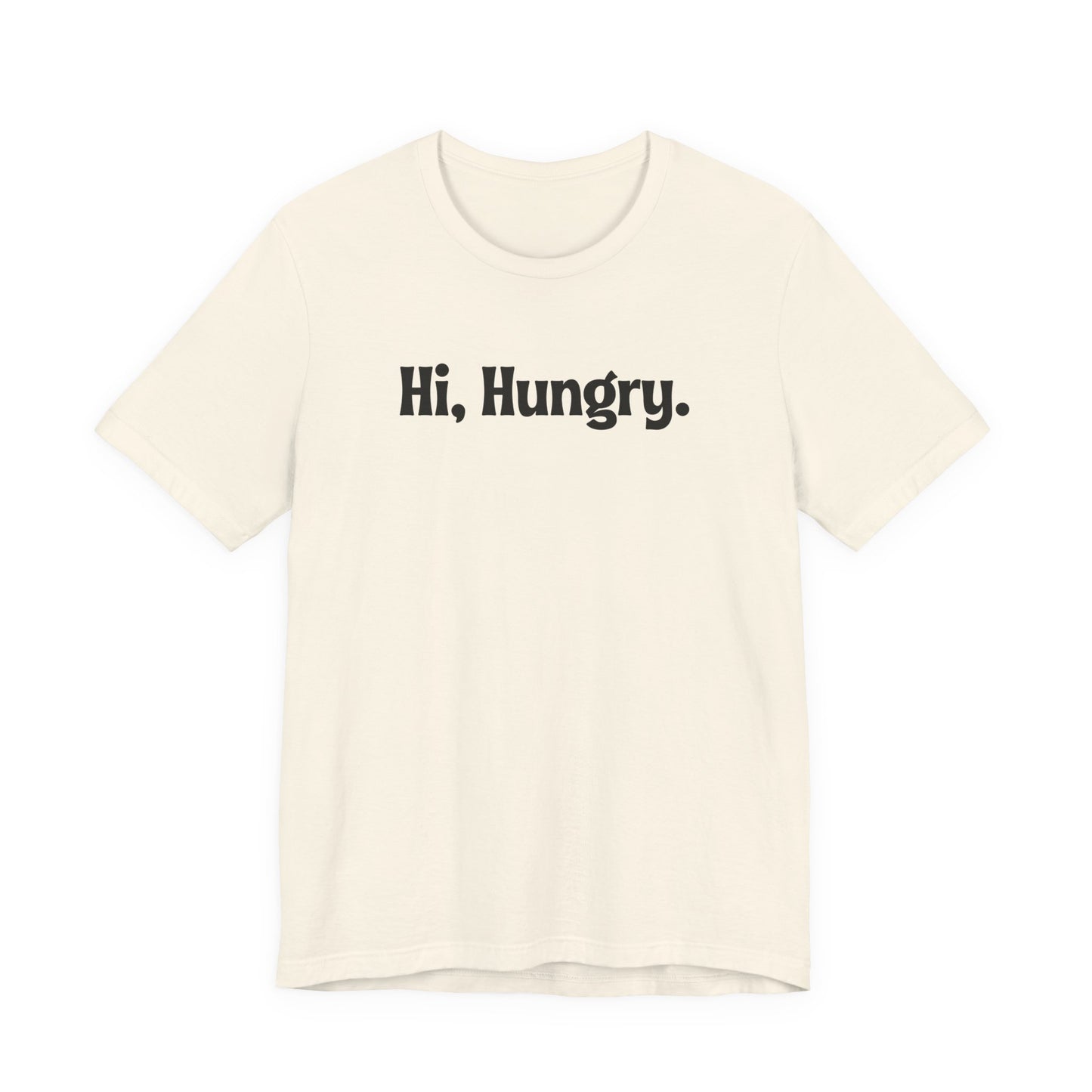 Hi, Hungry. I'm Mom. T‑Shirt