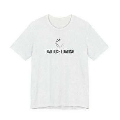 Dad Joke Loading T‑Shirt