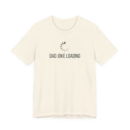 Dad Joke Loading T‑Shirt