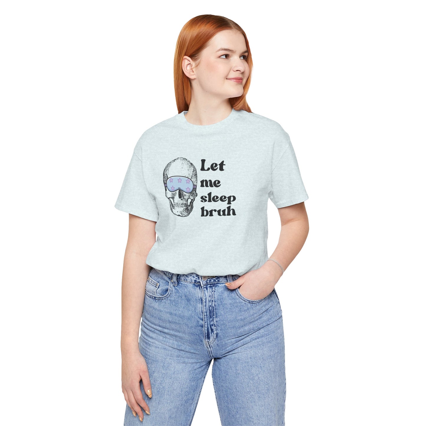 Let Me Sleep Bruh T‑Shirt