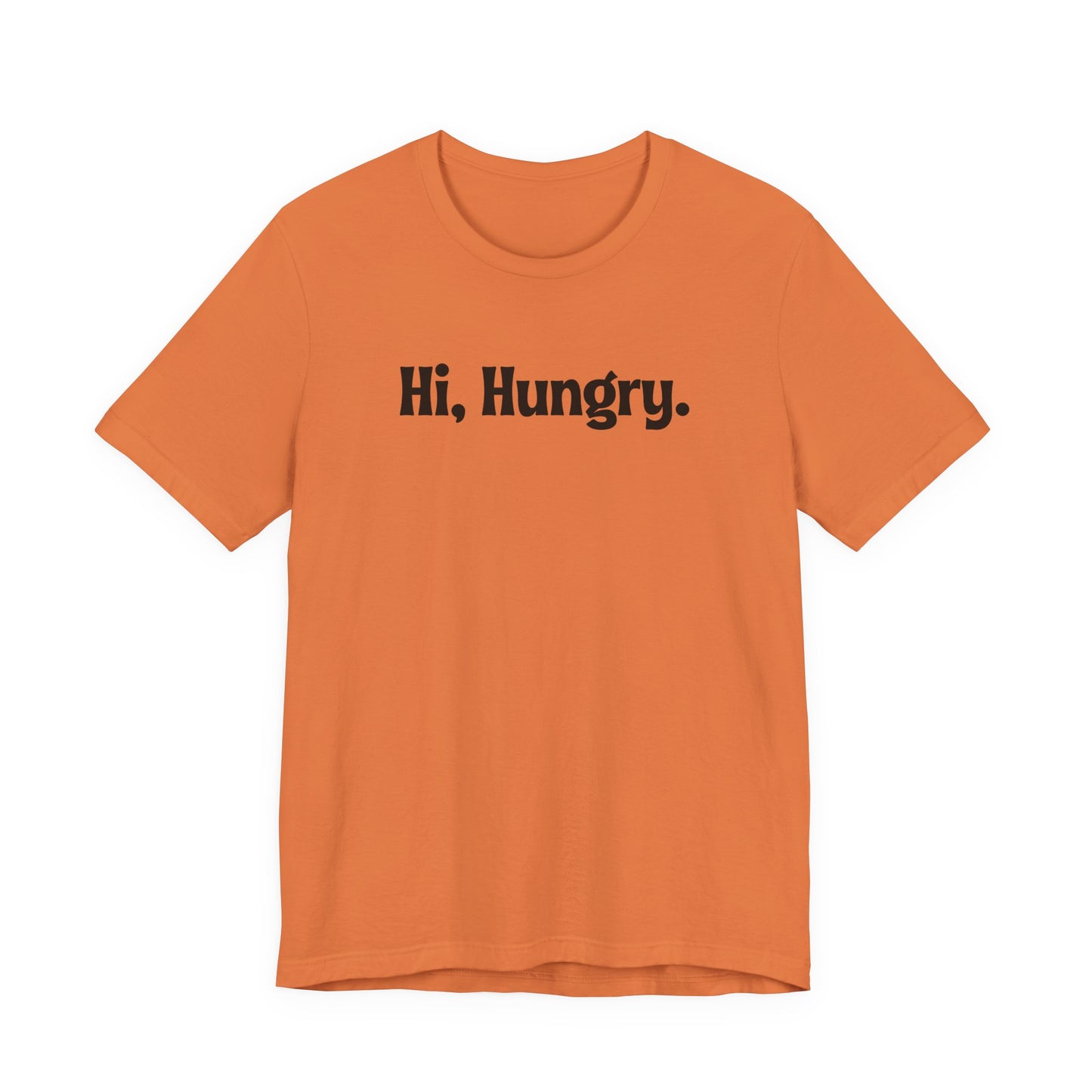 Hi, Hungry. I'm Dad. T‑Shirt