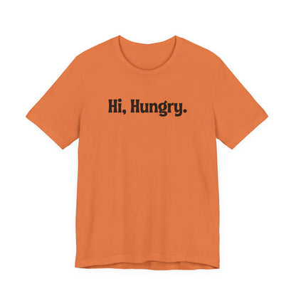 Hi, Hungry. I'm Dad. T‑Shirt