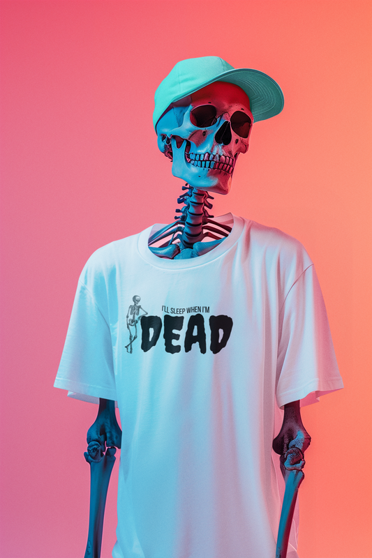 I'll Sleep When I'm Dead T‑Shirt