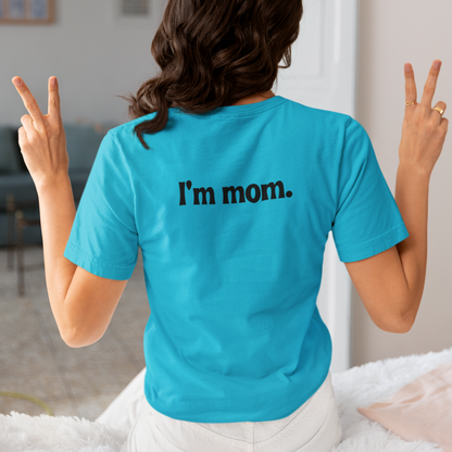 Hi, Hungry. I'm Mom. T‑Shirt