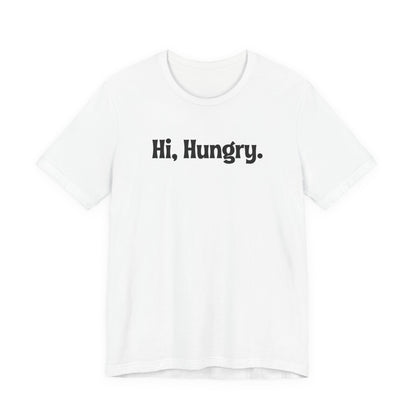Hi, Hungry. I'm Mom. T‑Shirt