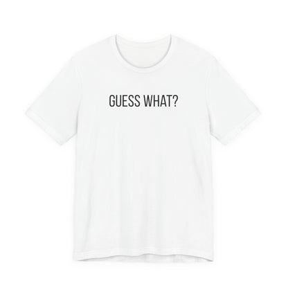 Guess What? Chicken Butt T‑Shirt
