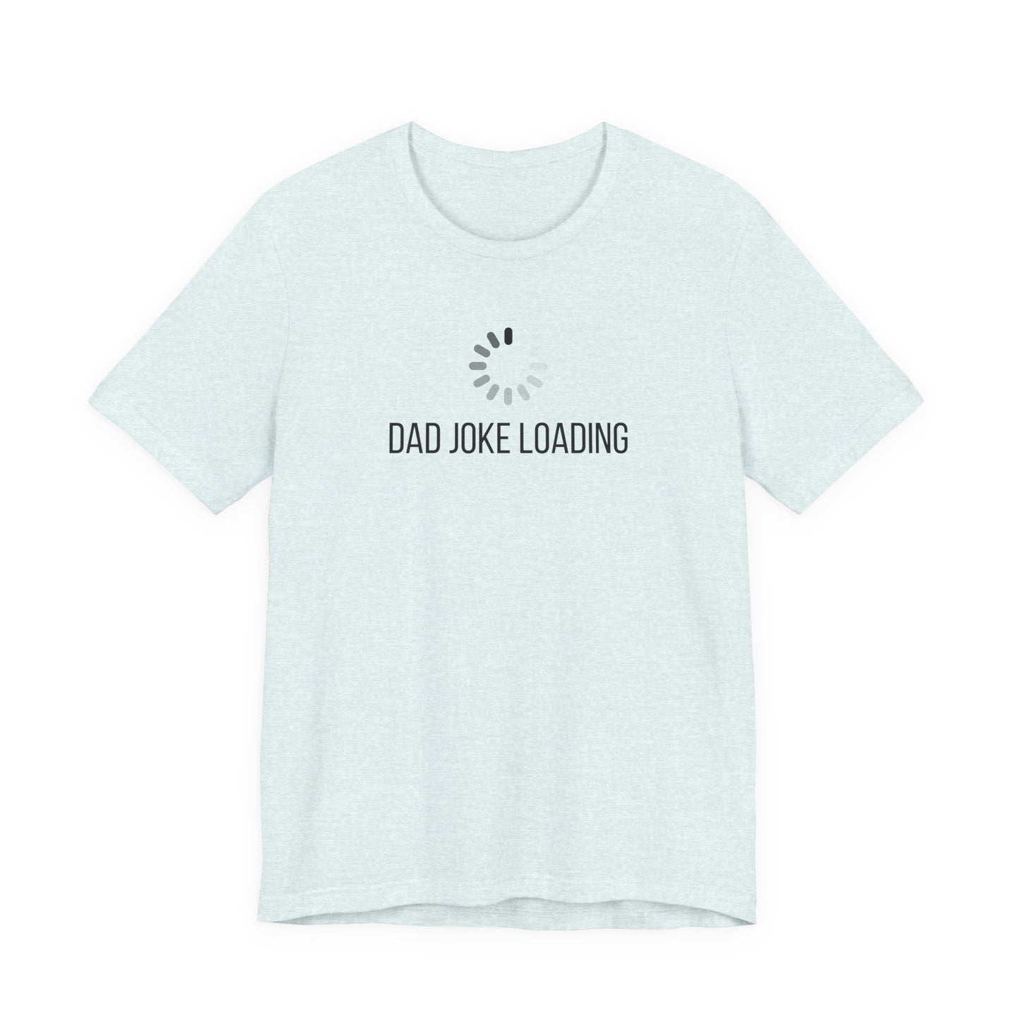 Dad Joke Loading T‑Shirt