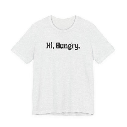 Hi, Hungry. I'm Mom. T‑Shirt