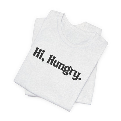 Hi, Hungry. I'm Dad. T‑Shirt
