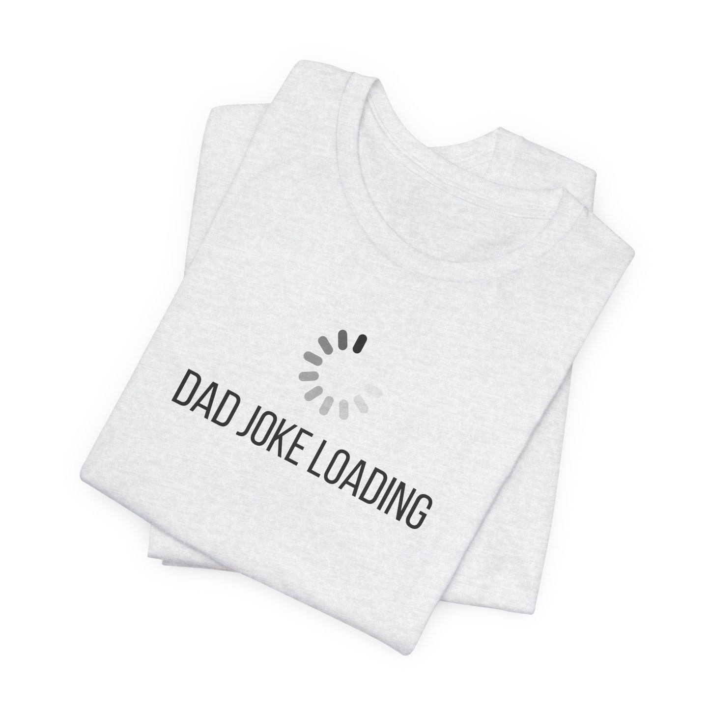 Dad Joke Loading T‑Shirt