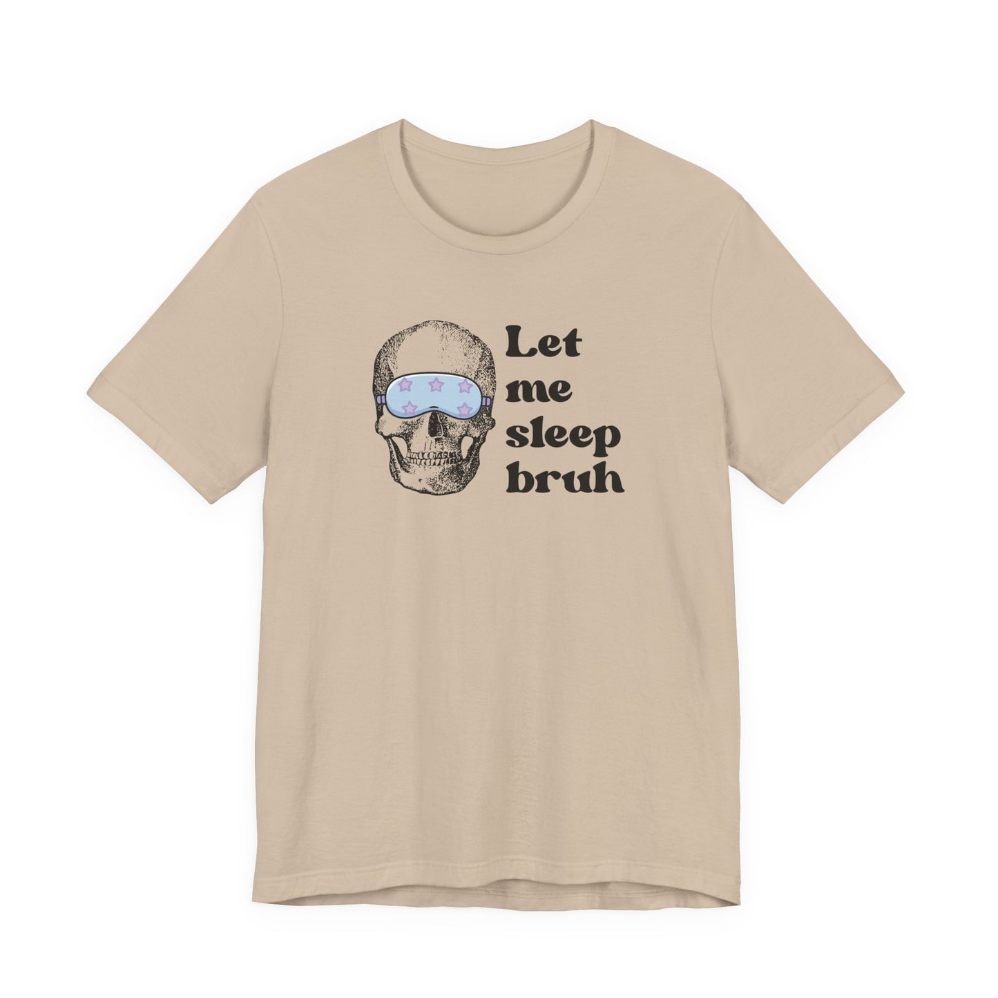 Let Me Sleep Bruh T‑Shirt