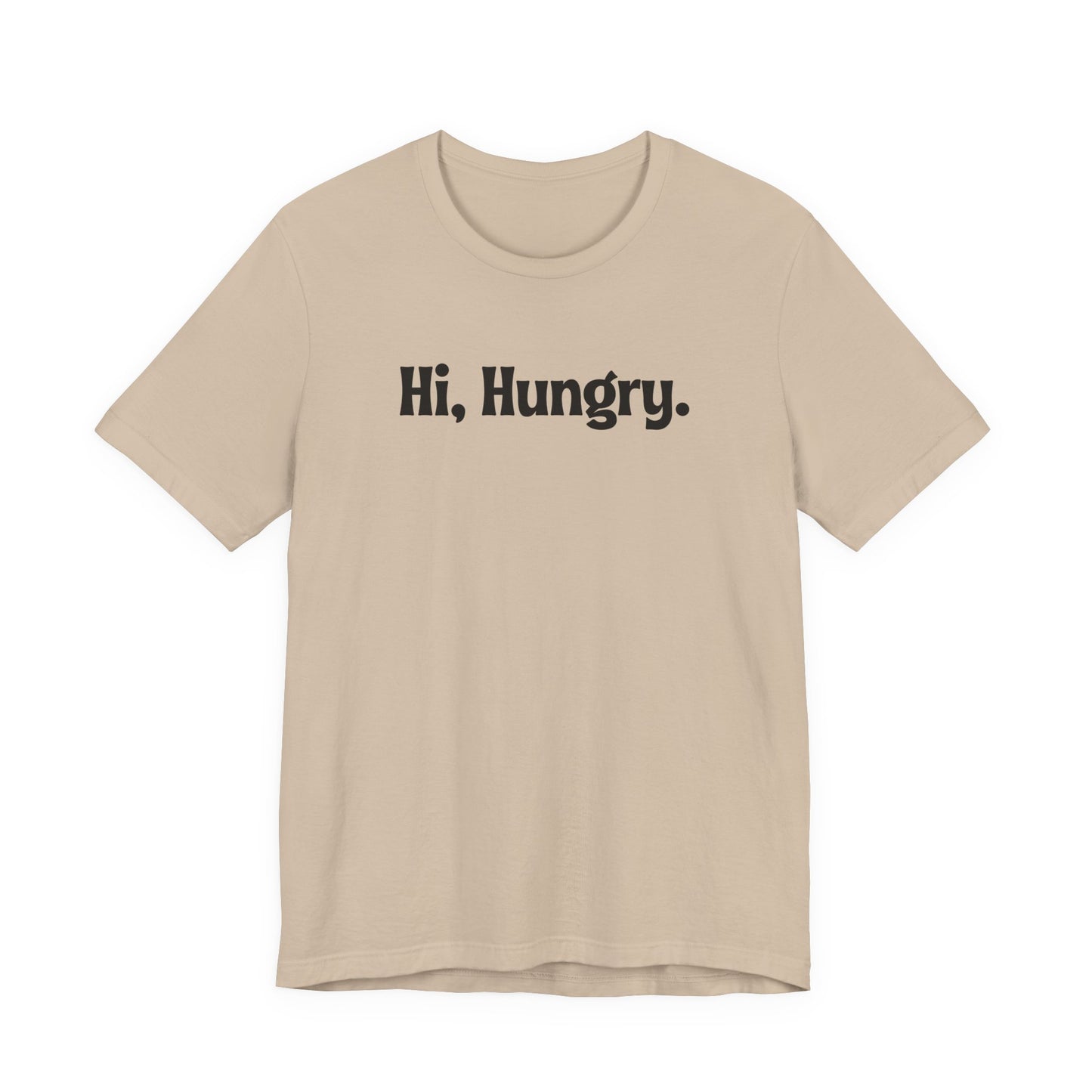 Hi, Hungry. I'm Mom. T‑Shirt
