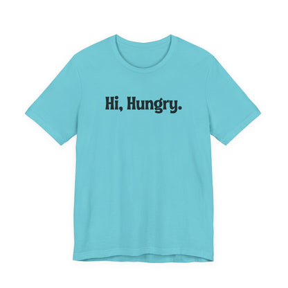 Hi, Hungry. I'm Mom. T‑Shirt