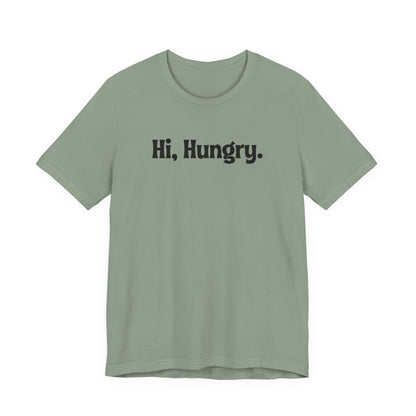 Hi, Hungry. I'm Dad. T‑Shirt
