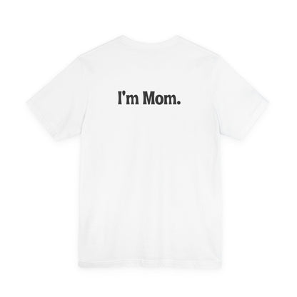 Hi, Hungry. I'm Mom. T‑Shirt