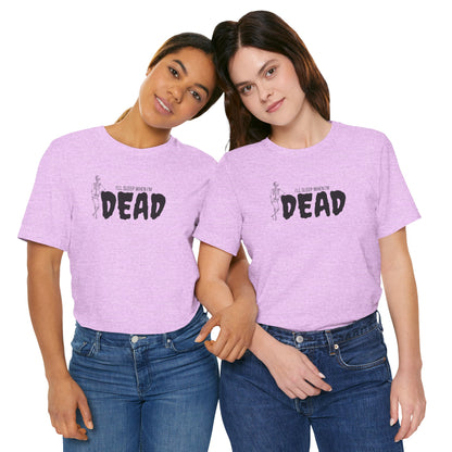 I'll Sleep When I'm Dead T‑Shirt
